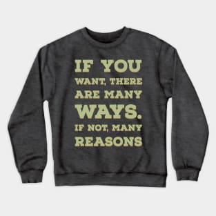 if you want there are many ways Crewneck Sweatshirt